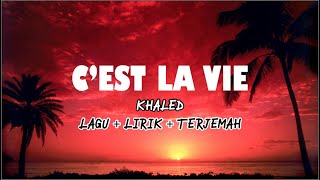 LAGU TIK TOK VIRAL !! C'est La Vie - Khaled (Lirik & Terjemahan)