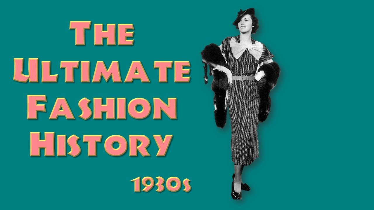 THE ULTIMATE FASHION HISTORY The 1930s