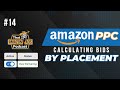 How to Calculate Campaign Placement Bidding Adjustment Settings for Amazon PPC: Hit Your Target ACOS