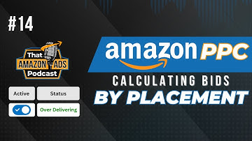How to Calculate Campaign Placement Bidding Adjustment Settings for Amazon PPC: Hit Your Target ACOS