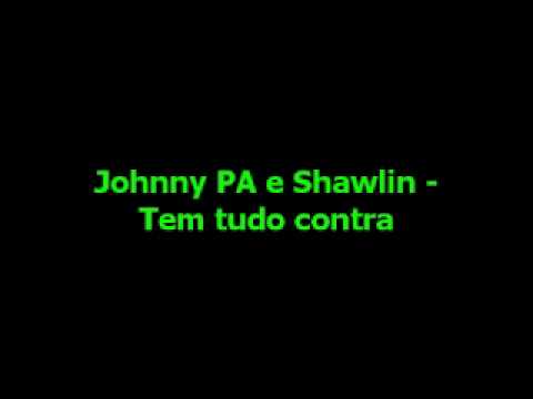 Johnny PA e Shawlin - Tem tudo contra (2003)