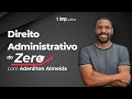 AO VIVO - Direito Administrativo do Zero - Com Adenilton Almeida