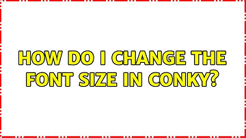 Ubuntu: How do I change the font size in Conky?