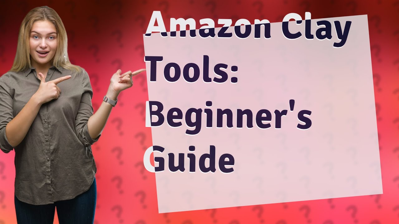 How Can I Use Amazon Clay Tools as a Beginner? YouTube