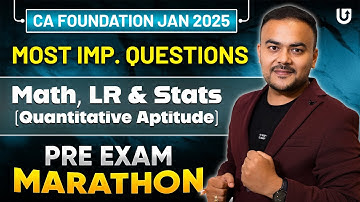 Pre-Exam Marathon Math, LR & Stats (QA) |  Most IMP Chapters | CA Foundation Jan25 | CA Pranav Popat