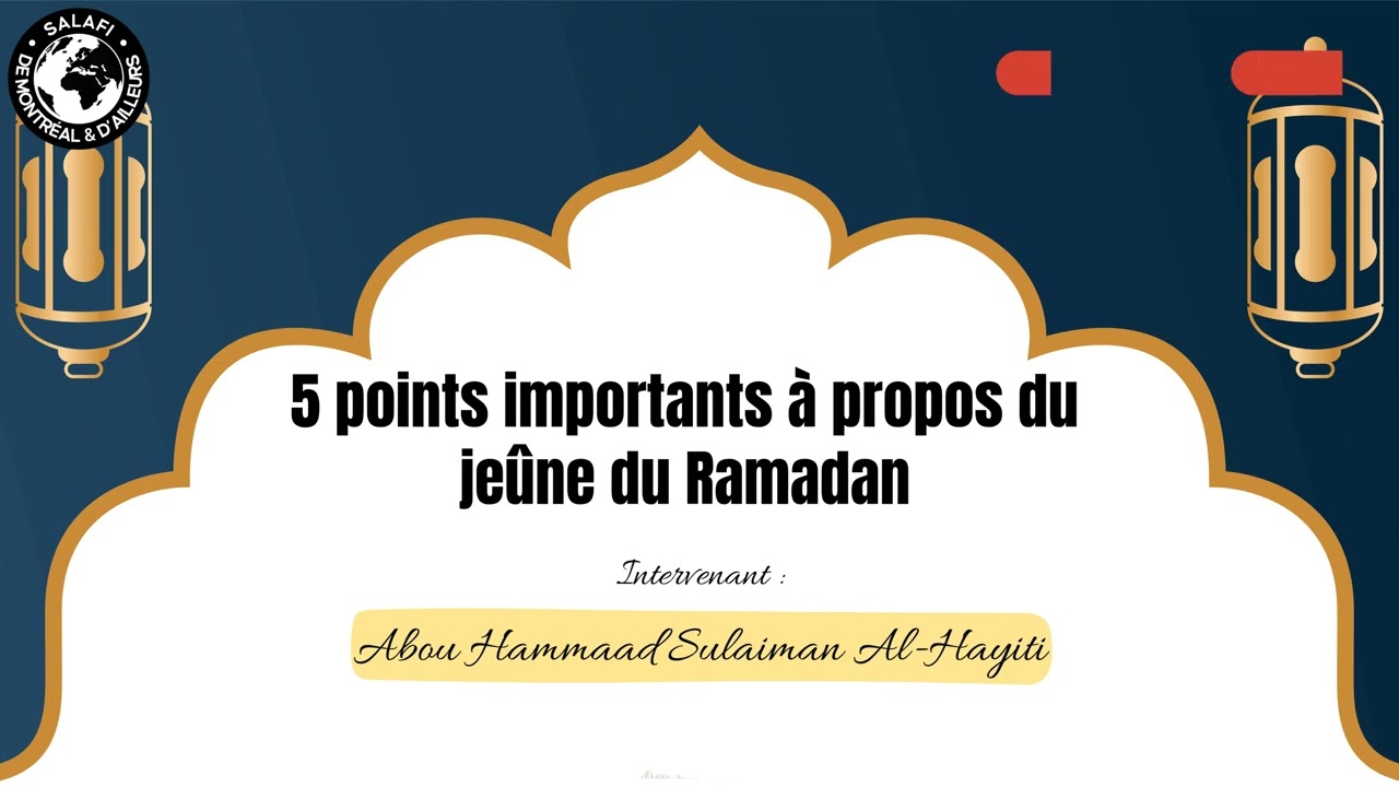 5 points importants à propos du jeûne du Ramadan🎙️Par Abou Hammaad Sulaiman Al-Hayiti
