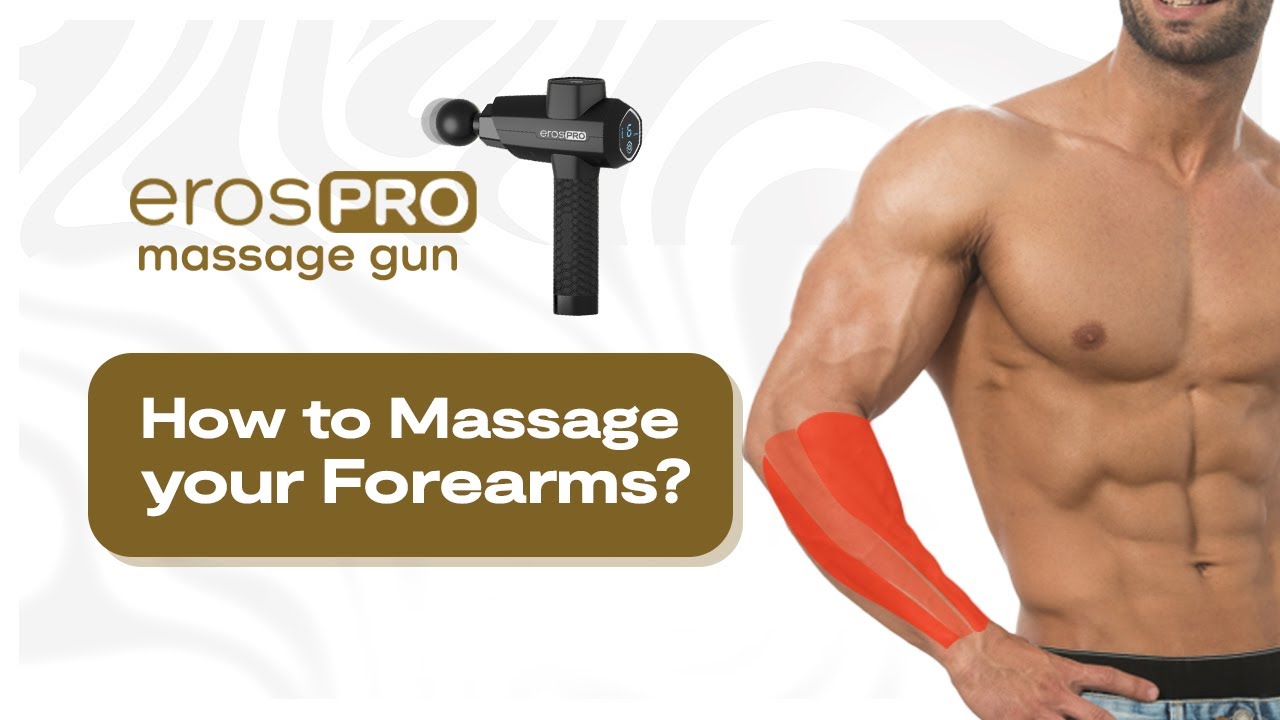 Message Forearms How to Massage Your Forearms with the Eros Pro Massage Gun? - YouTube