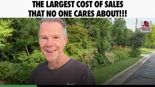 THE LARGEST COST IN B2B SALES IS NOT COMMISSION IT IS...
