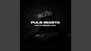 PULS MIASTA Ale To MOCNA VIXA