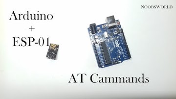 ESP-01 with Arduino UNO | Basic AT Cammands Testing