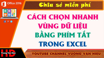 Thủ thuật excel: chọn nhanh VÙNG DỮ LIỆU bằng PHÍM TẮT trong EXCEL