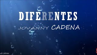 Diferentes - Jovanny Cadena (Letra)(Lyrics)