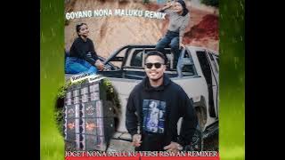 JOGET NONA MALUKU 🎛RISWAN REMIXER