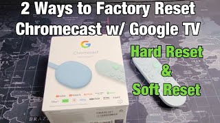 2 Ways to Factory Reset Chromecast w/ Google TV (Hard Reset & Soft Reset)