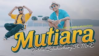 Download Lagu Doddie Latuharhary feat Mr.E - MUTIARA (Official Music Video) MP3 Download Lagu Doddie Latuharhary feat Mr.E - MUTIARA (Official Music Video) MP3