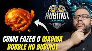 HOW TO MAKE MAGMA BUBBLE IN RUBINOT