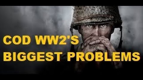 THE BIGGEST PROBLEMS WITH COD WW2 (COD WW2 RANT)