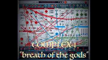 Wait! Headphones on pls!#7 Breath Of The Gods w/ Complex-1 Modular Synthesizer (Ambient) (#Complex1)