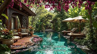Download Lagu Taman Tropis Dengan Musik Jazz Lembut • Suasana Pagi Di Tepi Kolam Renang Untuk Penyembuhan \u0026 Rel... MP3 Download Lagu Taman Tropis Dengan Musik Jazz Lembut • Suasana Pagi Di Tepi Kolam Renang Untuk Penyembuhan \u0026 Rel... MP3