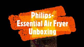 Unboxing - Philips Essential Air Fryer With Rapid Air Technology 4.1 L 1400.0 W HD9200/91/90 Black