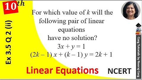 3x+y=1 and (2k-1)x+(k-1)y=2k+1 | For which value of k will the following pair of linear equations