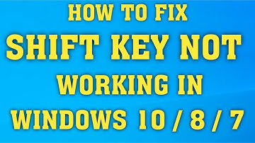 How To Fix Shift Key Not Working In Windows 10/8/7
