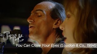 James Taylor / Iris DeMent - You Can Close Your Eyes (Loudon And Co., March 1994)