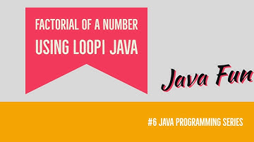 Factorial Of A Number Using Loop | Java