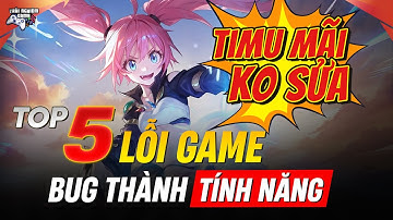 Top 5 Lỗi Game Mãi Timu Không Chịu Sửa, Bug thành Tính Năng ?!
