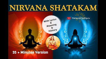 nirvana shatakam lyrics with meaning | 35 Mins Version | #Sounds of isha