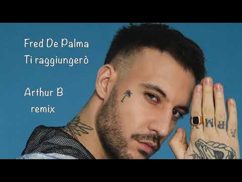 Fred De Palma - Ti raggiungerò (Arthur B remix) - YouTube