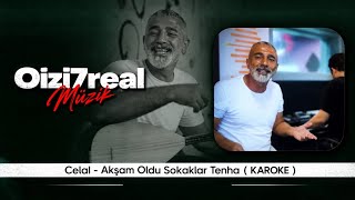 Sadece Celal - Akşam Oldu Sokaklar Tenha (Karoke)