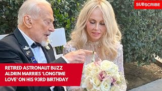 Buzz Aldrin gets married at 93 to his longtime love