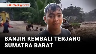 Padang \u0026 Agam Diterjang Banjir Lagi, Pemotor Nyaris Hanyut | Liputan 6