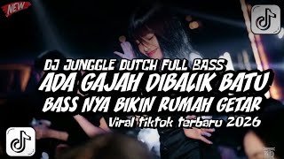 Download Lagu DJ JUNGGLE DUTCH FULL BASS ADA GAJAH DIBALIK BATU VIRAL TIKTOK  MP3