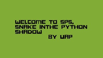 Intro of Snake inThe Python Shadow (SPS)