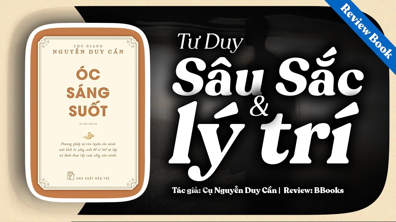 [Review sách] Óc Sáng Suốt – Nghệ Thuật Tư Duy Sâu Sắc & Lý Trí Trong Cuộc Sống Mỗi Ngày