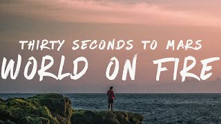 Thirty Seconds To Mars - World On Fire (Lyrics)