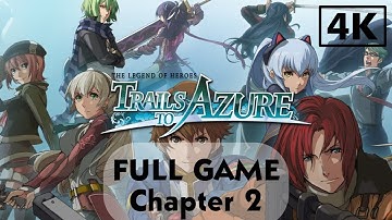 The Legend of Heroes: Trails to Azure Chapter 2 FULL GAME English Version 4K 60FPS No Commentary