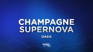 Oasis - Champagne Supernova (Lyrics)