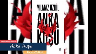 Anka Kuşu Yılmaz Özdil Konusu Ve Özet .Kitapyorumsitesi