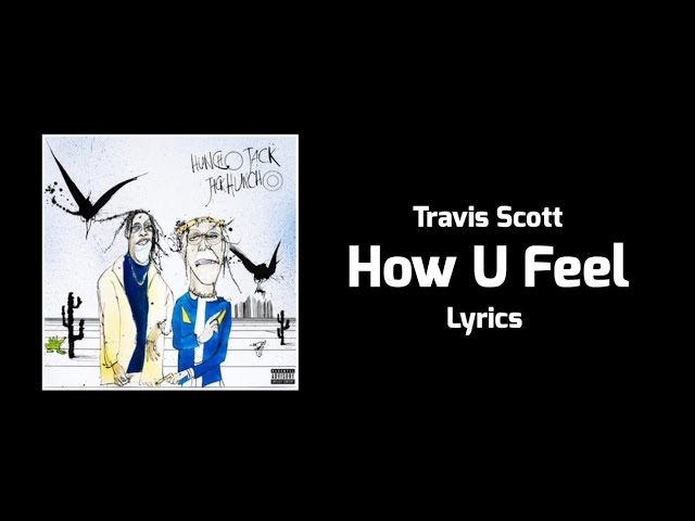 Travis Scott, Quavo - How U Feel (Lyrics)