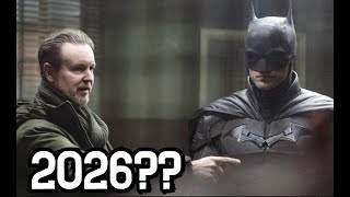 The Batman is being DELAYED Till 2026?!