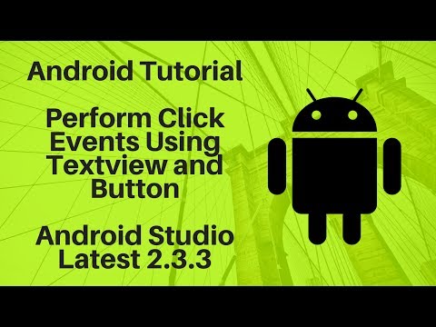 Click Events Using TextView and Button with Android Studio Latest 2.3.3