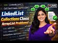 🔥 Java LinkedList + Collections Class Explained | ArrayList Problems (Live Coding + Interview Prep)