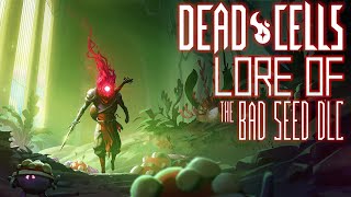 Dead Cells - Lore of The Bad Seed DLC