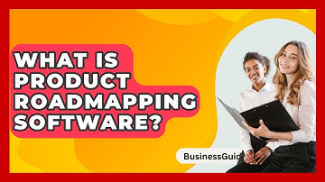 What Is Product Roadmapping Software? - BusinessGuide360.com