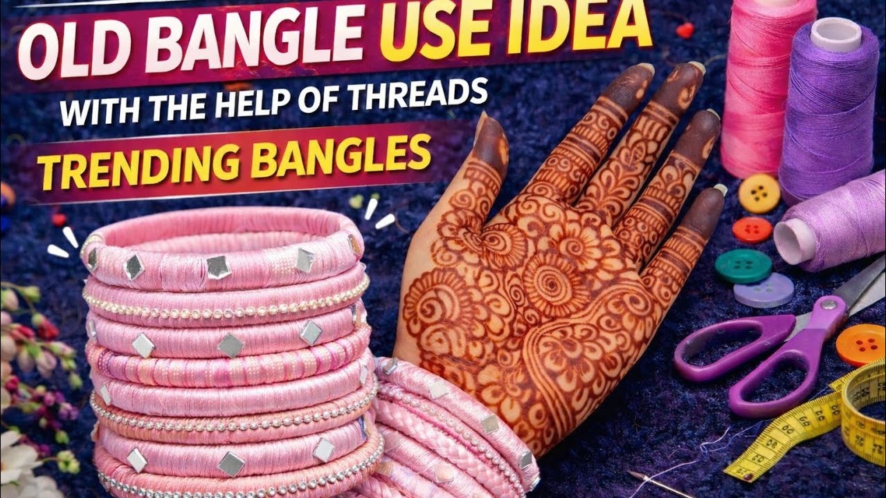 New trending bangles, reuse idea, silk thread bangle Old bangle reuse idea 