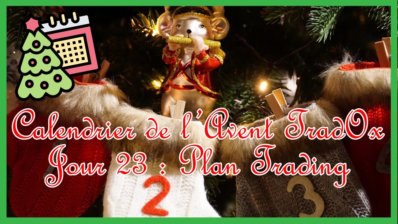 Calendrier de l'Avent TradOx 23 : Plan de Trading