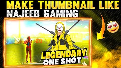 HOW TO MAKE THUMBNAIL LIKE NAJEEB GAMING || MAKE THUMBNAIL LIKE NAJEEB GAMING ||@NAJEEB GAMING